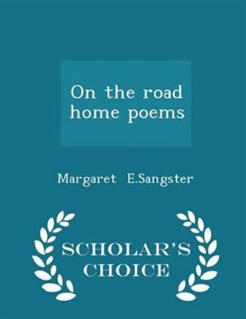 On the Road Home: Poems (Classic Reprint)