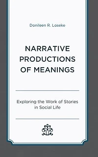 Narrative Productions of Meanings: Exploring the Work Stories Social Life
