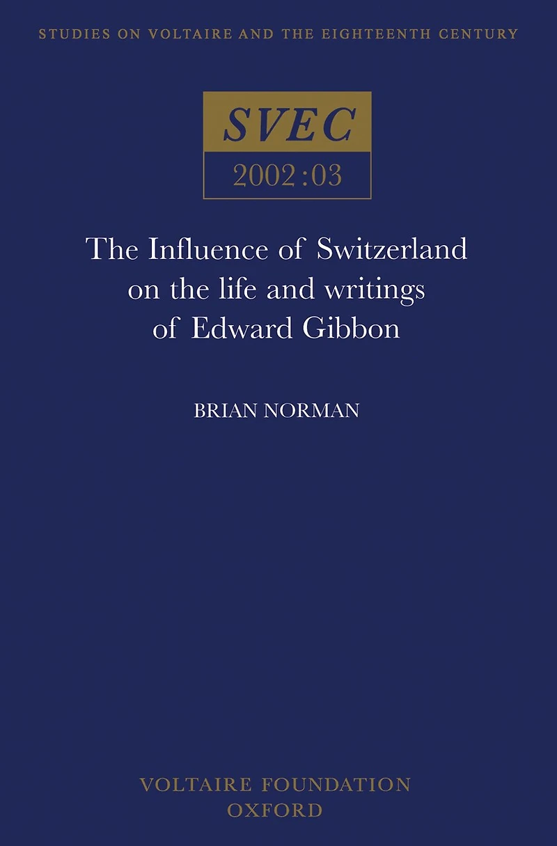 The Influence of Switzerland on the Life and Writings of Edward Gibbon