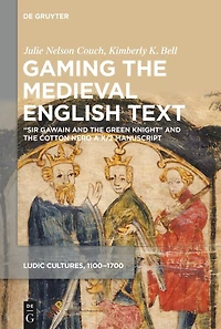 Gaming the Medieval English Text: “Sir Gawain and the Green Knight” and the Cotton Nero A X/2 Manuscript