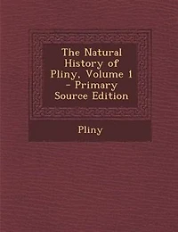 The Natural History of Pliny, Volume 1