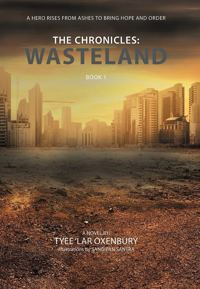 The Chronicles: Wasteland: A Hero Rises From Ashes To Bring Hope And Order