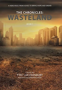 The Chronicles: Wasteland: A Hero Rises From Ashes To Bring Hope And Order