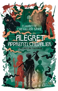 Alegret, apprenti chevalier: le secret du talisman
