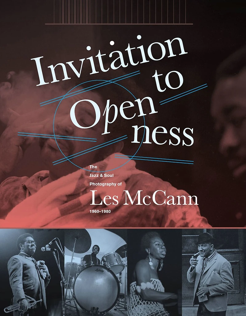 Invitation To Openness: The Jazz & Soul Photography Of Les McCann 1960-1980