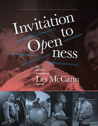 Invitation To Openness: The Jazz & Soul Photography Of Les McCann 1960-1980