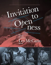 Invitation To Openness: The Jazz & Soul Photography Of Les McCann 1960-1980