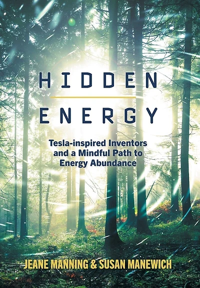 Hidden Energy: Tesla-inspired Inventors And A Mindful Path To Energy Abundance
