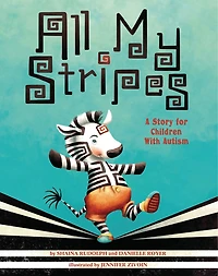 All My Stripes: A Story For Children With Autism