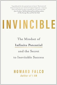Invincible: the Mindset of Infinite Potential and Secret to Inevitable Success