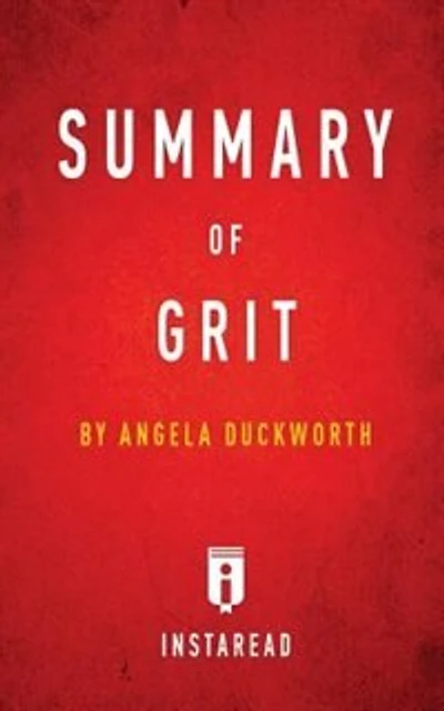 Summary of Grit: by Angela Duckworth  Includes Analysis