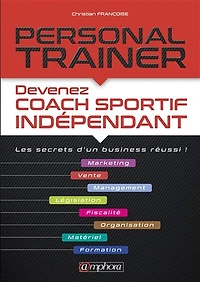 Personal trainer: Devenez Coach Sportif Indépendant