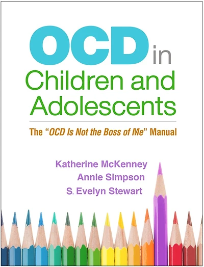OCD Children and Adolescents: the "OCD Is Not Boss of Me" Manual