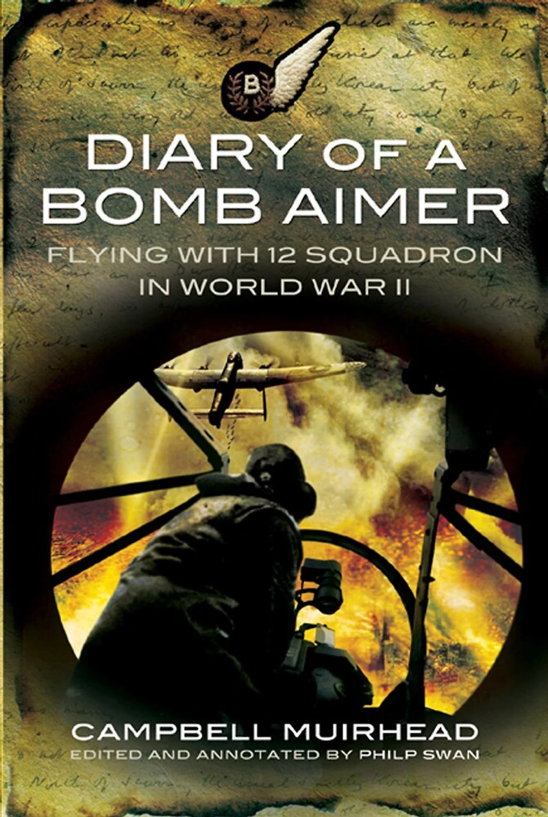 Diary of a Bomb Aimer: Flying with 12 Squadron World War II
