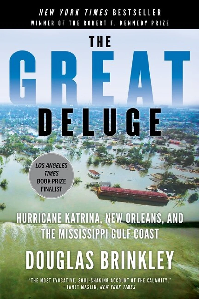 the Great Deluge: Hurricane Katrina, New Orleans, and Mississippi Gulf Coast