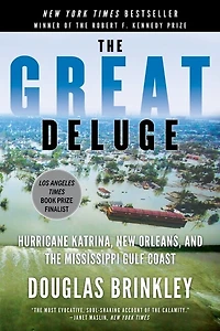 the Great Deluge: Hurricane Katrina, New Orleans, and Mississippi Gulf Coast