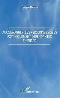 Accompagner Les Personnes Âgées Psychiquement Dépendantes En Ehp