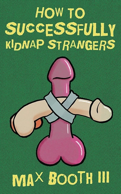 How to Successfully Kidnap Strangers