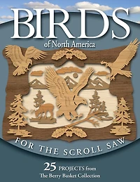 Birds of North America for the Scroll Saw: 25 Projects from The Berry Basket Collection