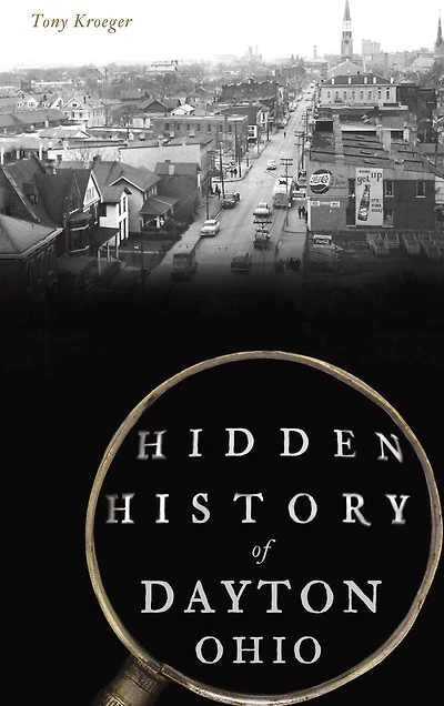 Hidden History of Dayton