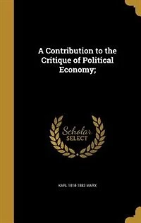 A Contribution to the Critique of Political Economy