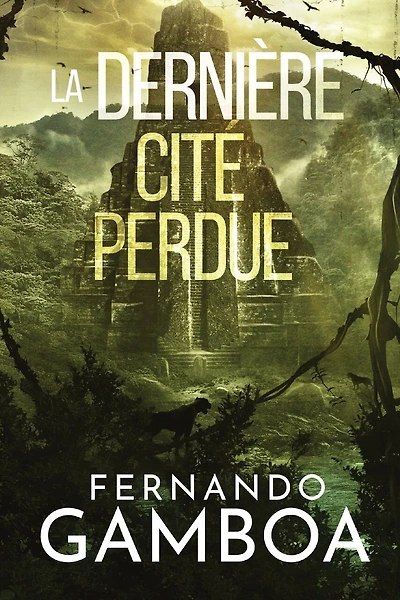 La Dernière Cité Perdue: Les aventures d'Ulysse Vidal t. 2