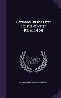 Sermons On the First Epistle of Peter [Chap.1-] (4)
