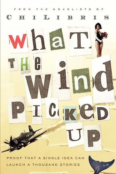 What the Wind Picked Up: Proof that a Single Idea Can Launch a Thousand Stories