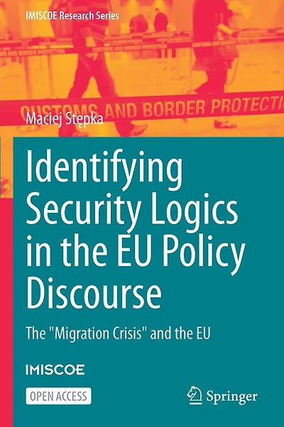 Identifying Security Logics in the EU Policy Discourse: The "Migration Crisis" and the EU