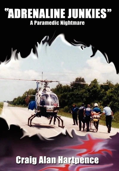 ADRENALINE JUNKIES: A Paramedic Nightmare