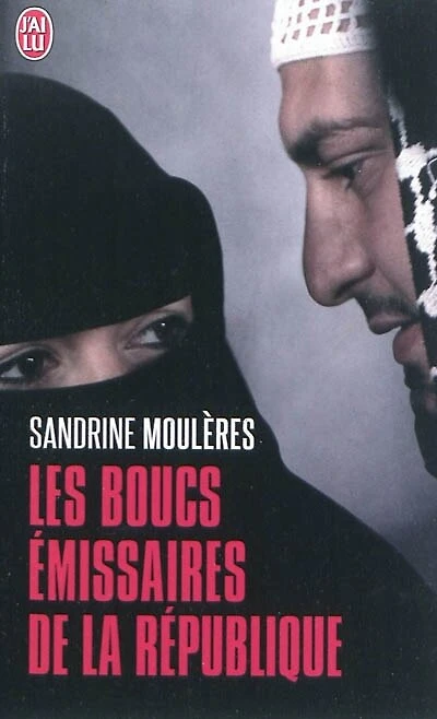 Les boucs émissaires de la République : moi, Sandrine, ma vie, mon histoire, ma vérité: moi, Sandrine, ma vie, mon histoire, ma vérité