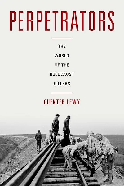 Perpetrators: the World of Holocaust Killers