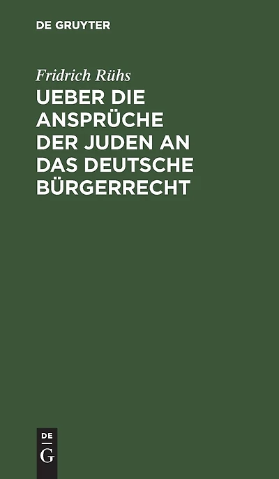 Ueber die Ansprüche der Juden an das deutsche Bürgerrecht