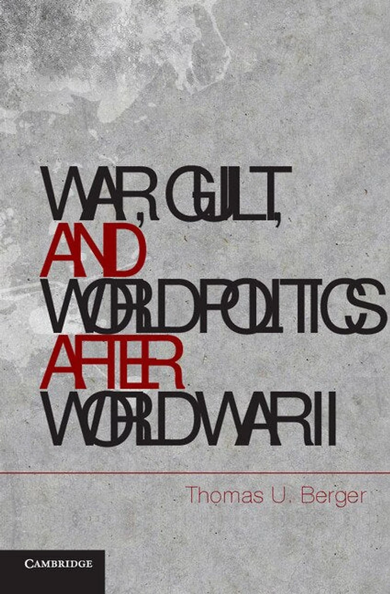 War, Guilt, and World Politics after War II