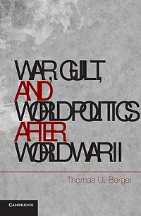 War, Guilt, and World Politics after War II