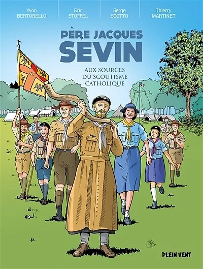Père Jacques Sevin : aux origines du scoutisme catholique: catholique