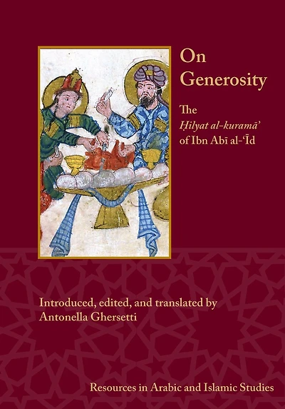 On Generosity: The Ḥilyat Al-Kuramā' of Ibn Abī Al-'Īd