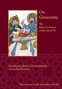 On Generosity: The Ḥilyat Al-Kuramā' of Ibn Abī Al-'Īd