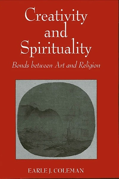 Creativity and Spirituality: Bonds between Art and Religion