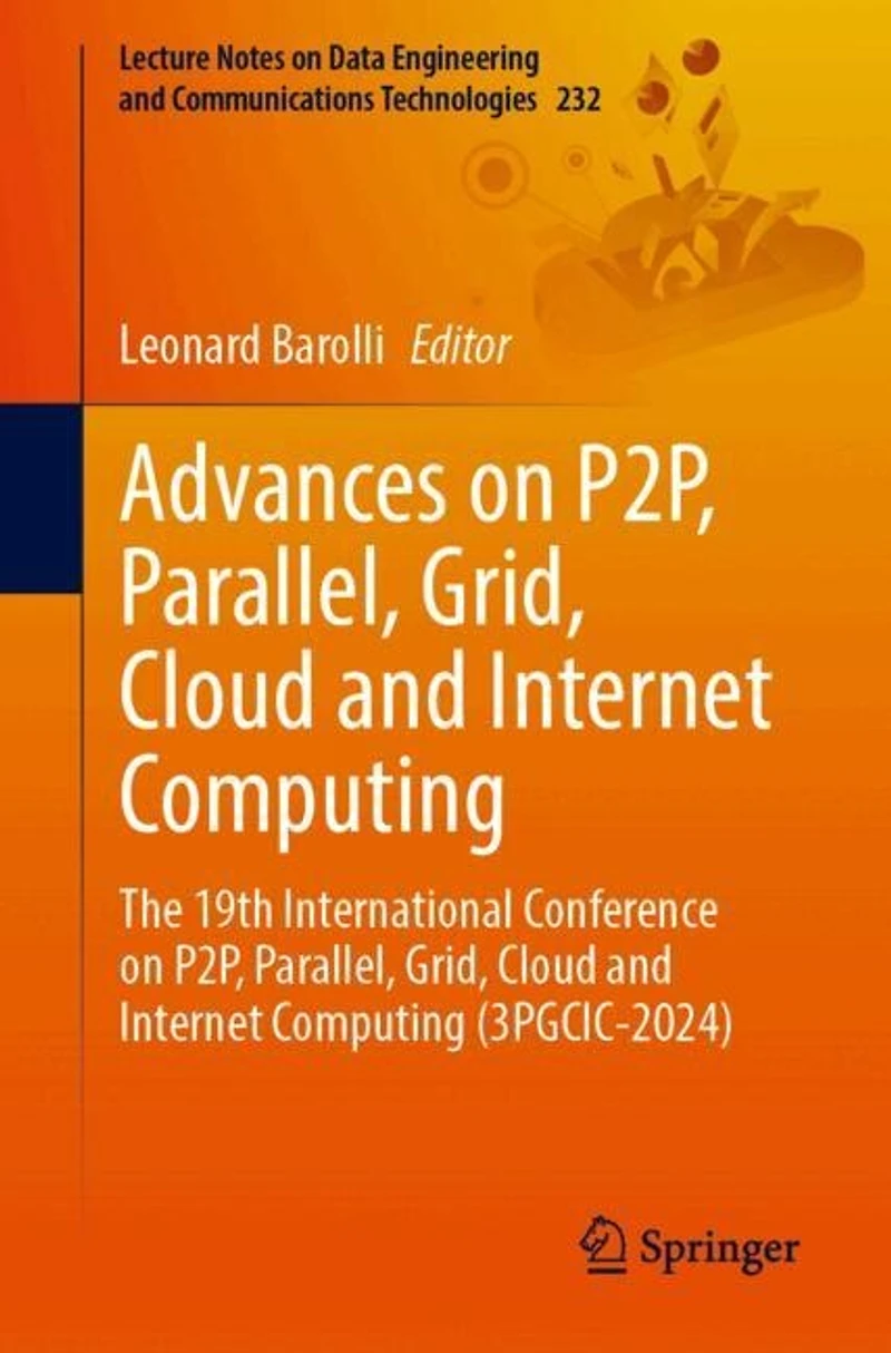 Advances on P2P, Parallel, Grid, Cloud and Internet Computing: The 19th International Conference Computing (3PGCIC-2024)
