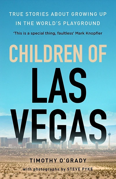 Children Of Las Vegas: True Stories About Growing Up In The World's Playground