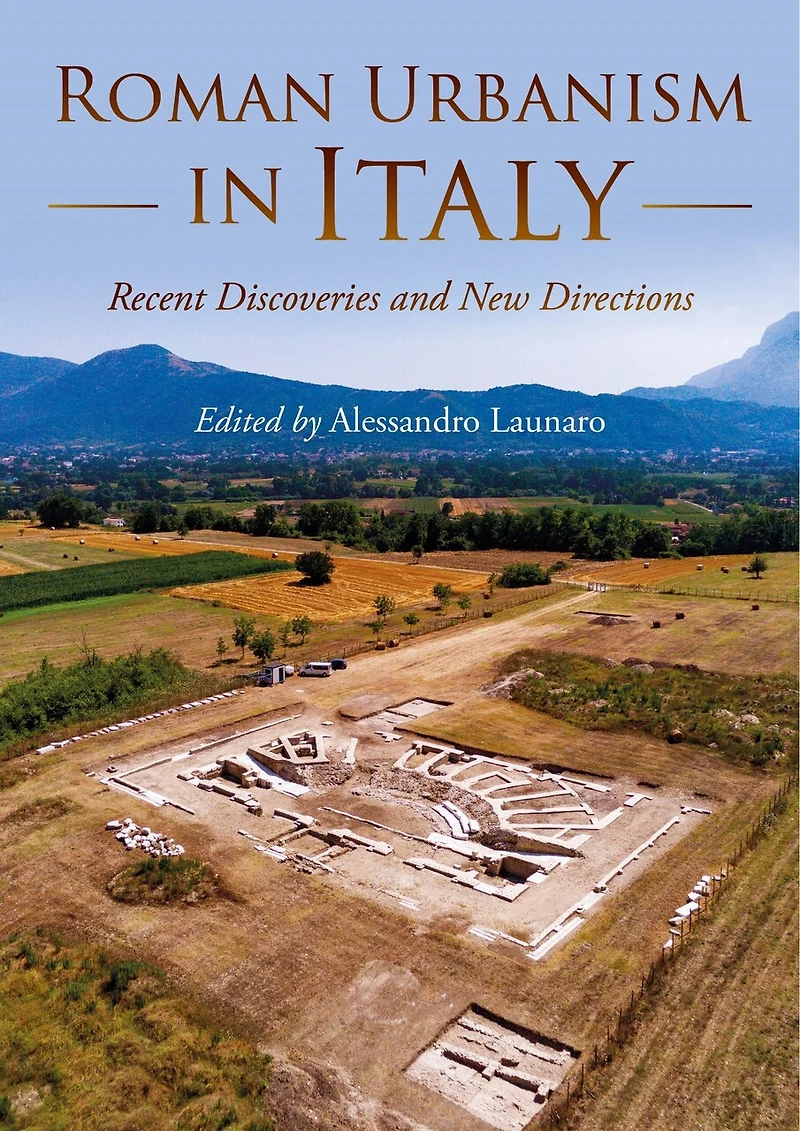 Roman Urbanism Italy: Recent Discoveries and New Directions