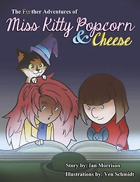 The FURther Adventures of Miss Kitty Popcorn & Cheese
