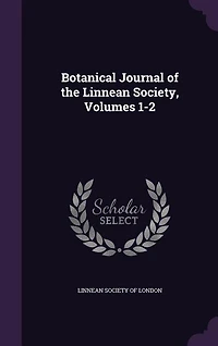 Botanical Journal of the Linnean Society, Volumes 1-2