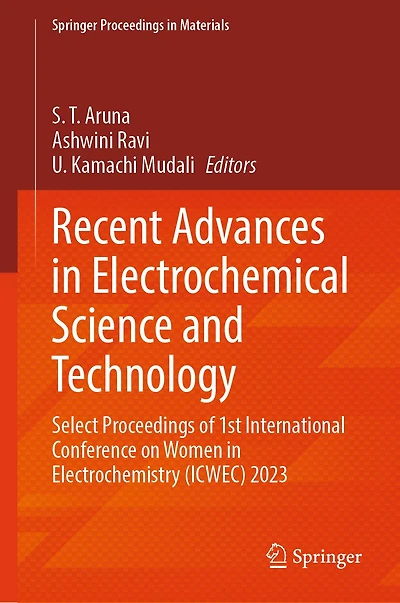 Recent Advances Electrochemical Science and Technology: Select Proceedings of 1st International Conference on Women Electrochemistry (ICWEC) 2023