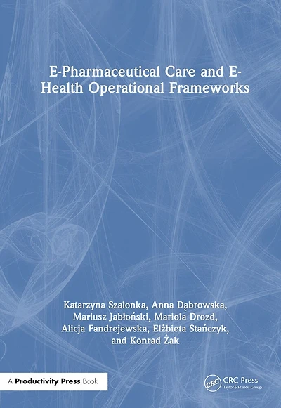 E-Pharmaceutical Care and E-Health Operational Frameworks