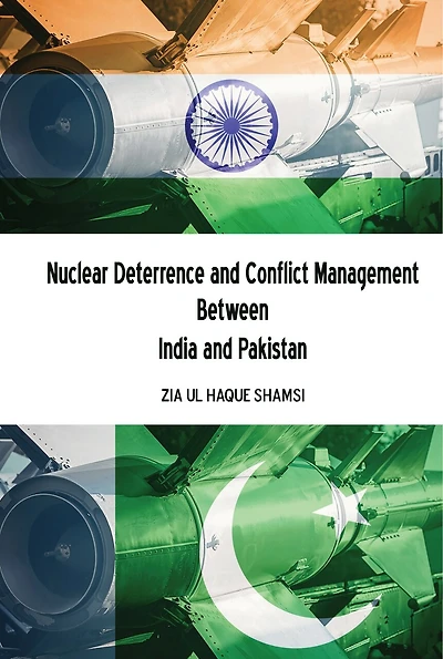 Nuclear Deterrence and Conflict Management Between India Pakistan