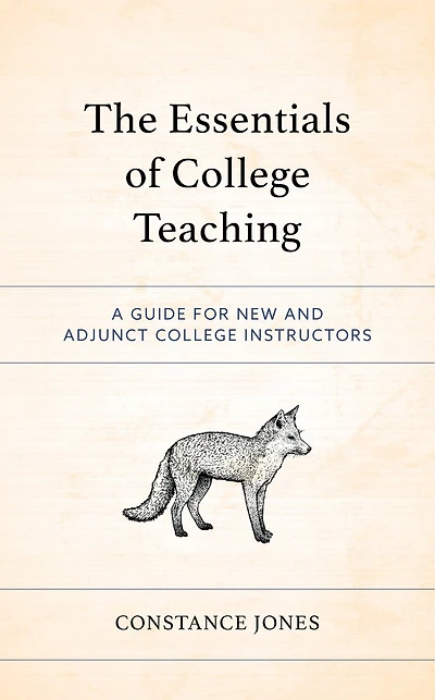 The Essentials of College Teaching: A Guide for New and Adjunct Instructors