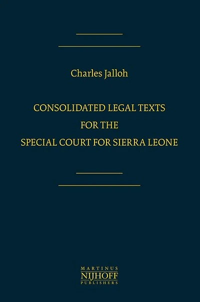 Consolidated Legal Texts for the Special Court for Sierra Leone