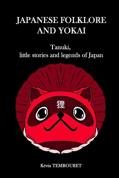 Japanese folklore and Yokai: Tanuki, little stories and legends of Japan